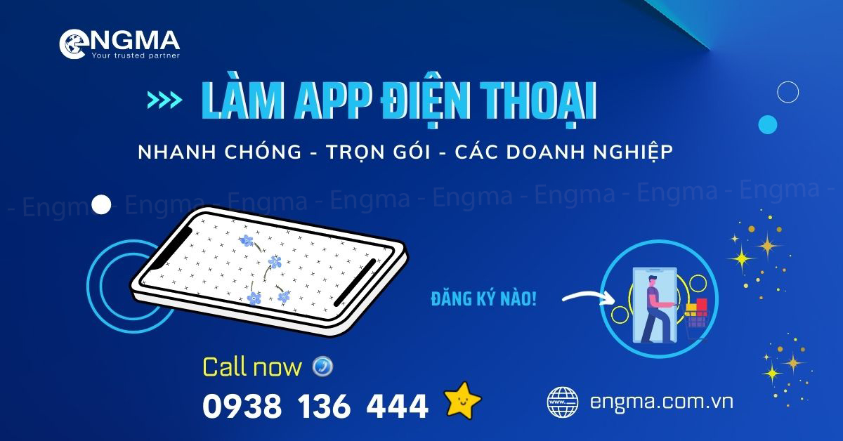 Làm App Điện Thoại Nhanh Chóng Trọn Gói Cho Doanh Nghiệp
