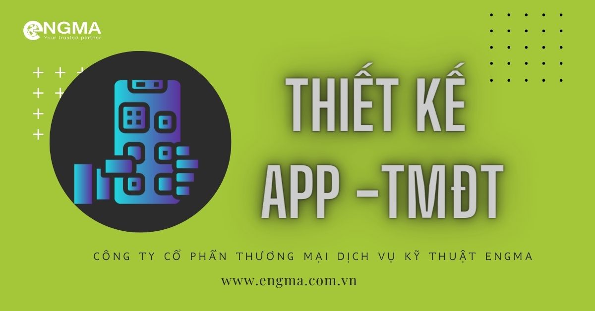 Thiết Kế App Thương Mại Điện Tử Tại Engma?